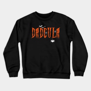 Dad Daddy Dadcula Monster Costume Easy Halloween Crewneck Sweatshirt